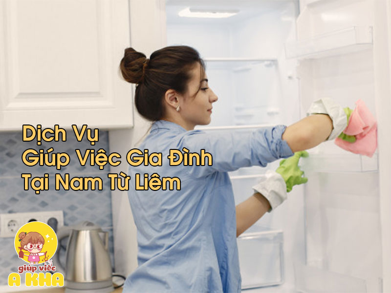 Giúp Việc Gia Đình Tại Nam Từ Liêm