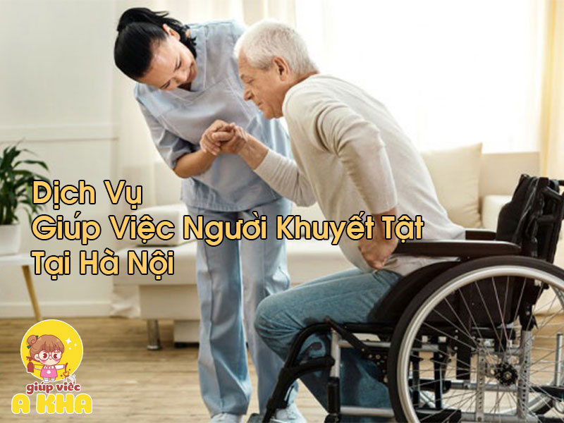 Giúp Việc Người Khuyết Tật Tại Hà Nội