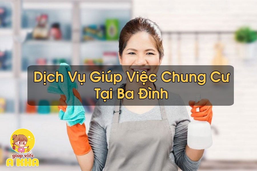 Giúp Việc Chung Cư Tại Ba Đình