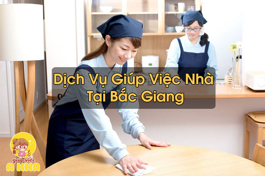 Giúp Việc Nhà Tại Bắc Giang