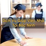 Giúp Việc Nhà Tại Bắc Ninh